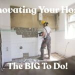 Renovating Your Home: The Big To Do